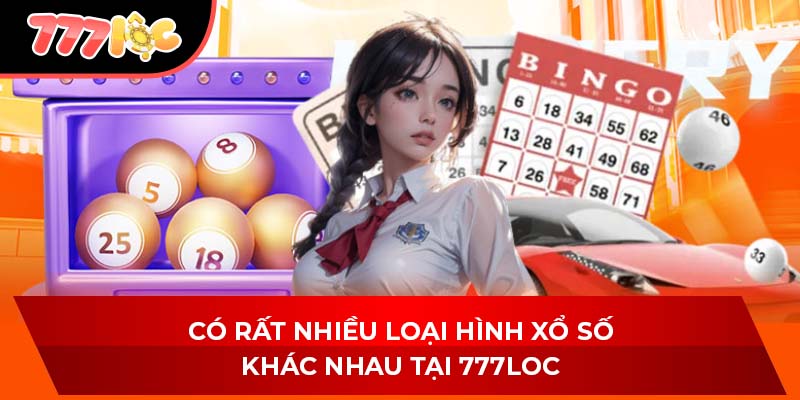 Có rất nhiều loại hình xổ số khác nhau tại 777LOC